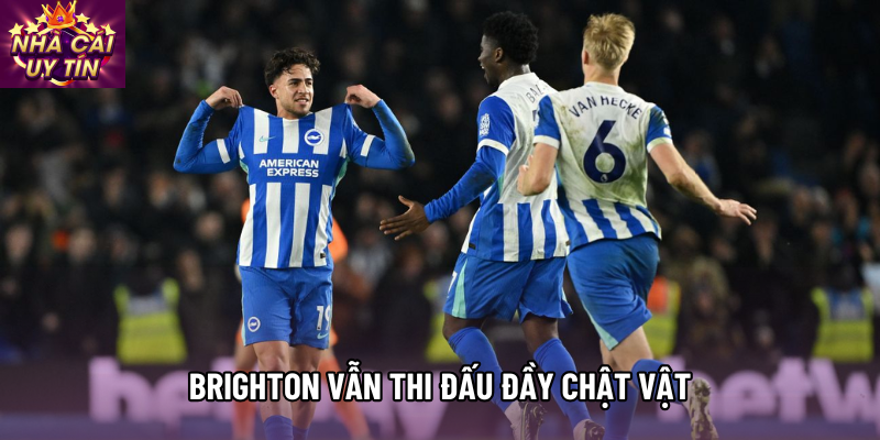 Brighton vẫn thi đấu đầy chật vật