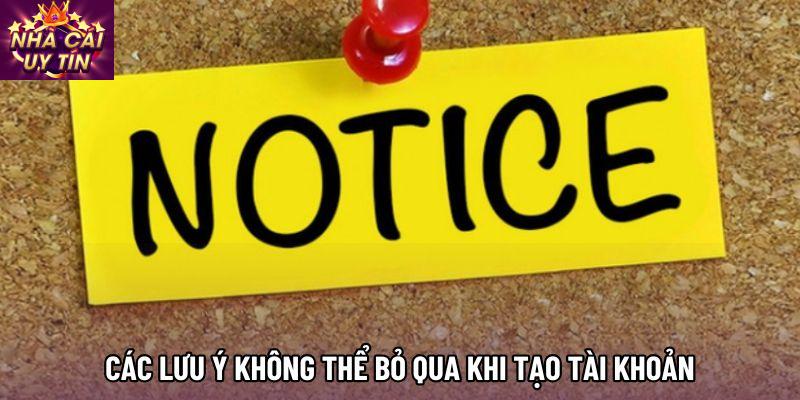 Các lưu ý không thể bỏ qua khi tạo tài khoản
