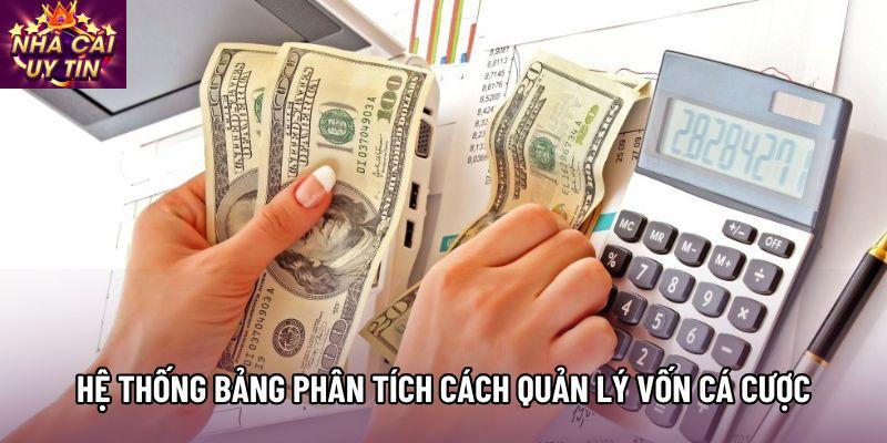 Hệ thống bảng phân tích Cách quản lý vốn cá cược
