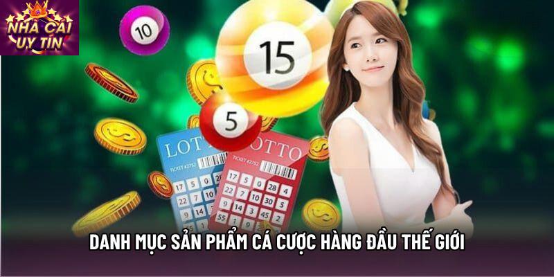 Danh mục sản phẩm cá cược hàng đầu thế giới