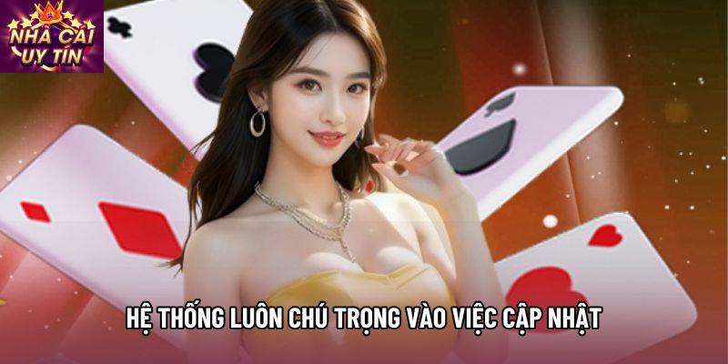 Hệ thống luôn chú trọng vào việc cập nhật