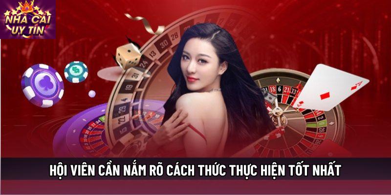Hội viên cần nắm rõ cách thức thực hiện tốt nhất