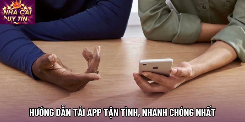 Hướng dẫn tải app tận tình, nhanh chóng nhất