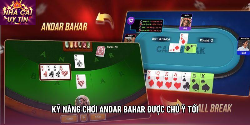 Kỹ năng chơi Andar Bahar được chú ý tới
