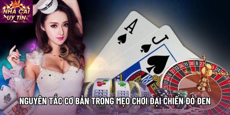 Nguyên tắc cơ bản trong Mẹo chơi Đại chiến đỏ đen