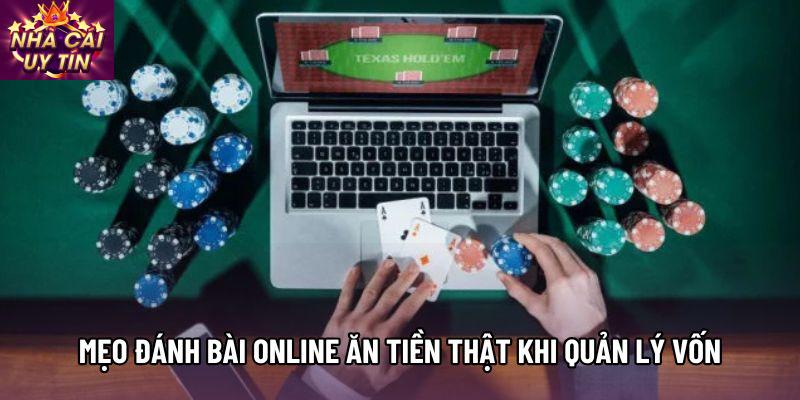 Mẹo đánh bài online ăn tiền thật khi quản lý vốn