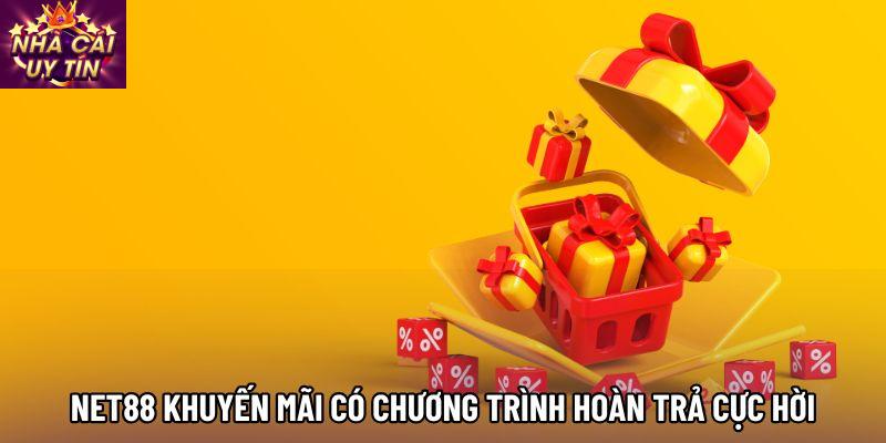 Net88 khuyến mãi có chương trình hoàn trả cực hời