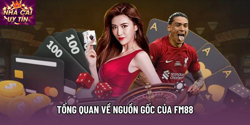 Tổng quan về nguồn gốc của fm88